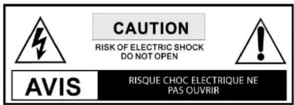 CAUTION RISK OF ELECTRIC SHOCK DO NOT OPEN AVIS RISQUE CHOC ELECTRIQUE NE PAS OUVRIR
