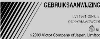 GEBRUIKSAANWIJZING LVT1981 304CEI 0189YAMMIDWCDT ©2009 Victor Company of Japan, Limited