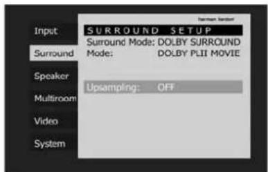 Input SURROUND SETUP Surround Mode: DOLBY SURROUND Mode: DOLBY PLII MOVIE Speaker Upsampling: OFF Multiroom Video System