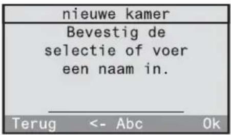 nieuwe kamer Bevestig de selectie of voer een naam in. Terug <- Abc Ok