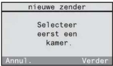 nieuwe zender Selecteer eerst een kamer. Annul. Verder