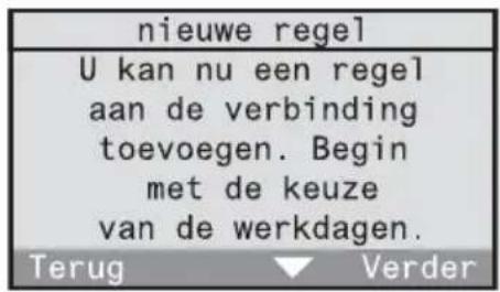 nieuwe regel U kan nu een regel aan de verbinding toevoegen. Begin met de keuze van de werkdagen. Terug Verder