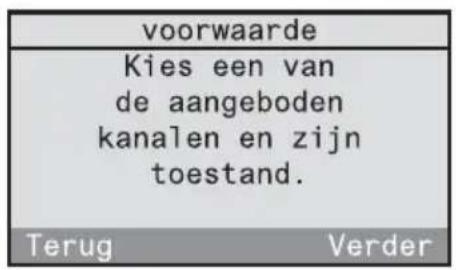 voorwaarde Kies een van de aangeboden kanalen en zijn toestand. Terug Verder