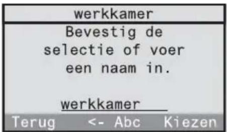 werkkamer Bevestig de selectie of voer een naam in. werkkamer Terug <- Abc Kiezen