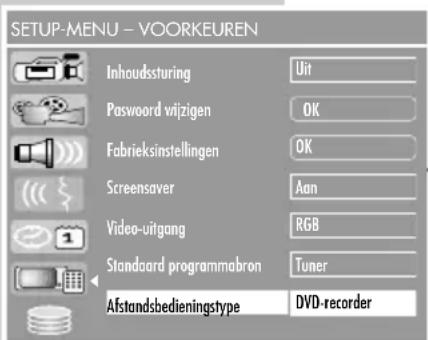 SETUP-MENU - VOORKEUREN Inhoudssturing Uit Passwoord vrijigen OK Fabrieksinstellingen OK Screensaver Aan Video-uitgang RGB Standard programmabron Tuner Afstandsbedieningstype DVD-recorder