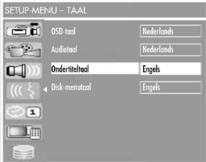 SETUP-MENU - TAAL OSD-taal Audiotaal Ondertiteltaal Disk-menutaal Nederlands Nederlands Engels Engels