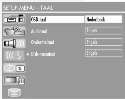 SETUP-MENU - TAAL OSD-taal Nederlands Audiotaal Engels Ondertiteltaal Engels Disk-menutaal Engels