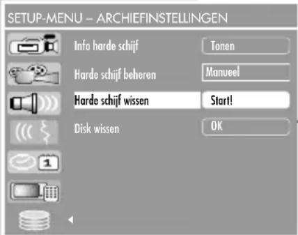 SETUP-MENU - ARCHIEFINSTELLINGEN Info harde schijf Tonen Harde schijf beheren Manuel Harde schijf wissen Start! Disk wissen OK