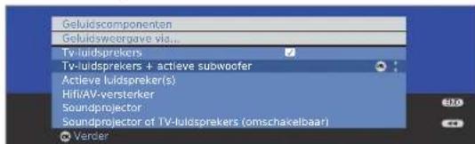 Geluidscomponenten Geluidswcergave via... Tv-luidsprekers Tv-luidsprekers + actieve subwoofer Actieve fuldspreker(s) Hifi/AV-versterker Soundprojector Soundprojector of TV-luidsprekers (omschakelbaar) Verder