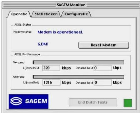 SAGEM Monitor Operatie Statistieken Configuratie ADSL Status Modemstatus Modem is operationeel. G.DMT Reset Modem ADSL Performance Verzend Lijnsnelheid 320 kbps Datasnelheid 0 kbps Ontvang Lijnsnelheid 1216 kbps Datasnelheid 0 kbps End Dutch Texts SAGEM