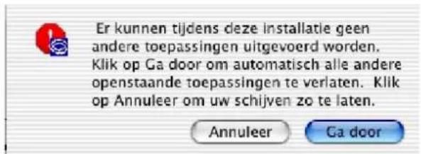 Er kunnen tijdens deze installatie geen andere toepassingen uitgevoerd worden. Klik op Ga door om automatisch alle andere openstaande toepassingen te verlaten. Klik op Annuleer om uw schijven zo te laten. Annuleer Ga door