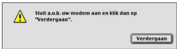 Sluit a.u.b. uw modem aan en klik dan op "Verdergaan". Verdergaan