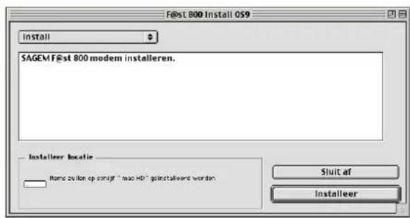 F@st 800 Install OS9 Install SAGEM F@st 800 modem installeren. Installier Inotie Name zu fill op schaff "mac HD" geinstallend worden Sluit af Installeer