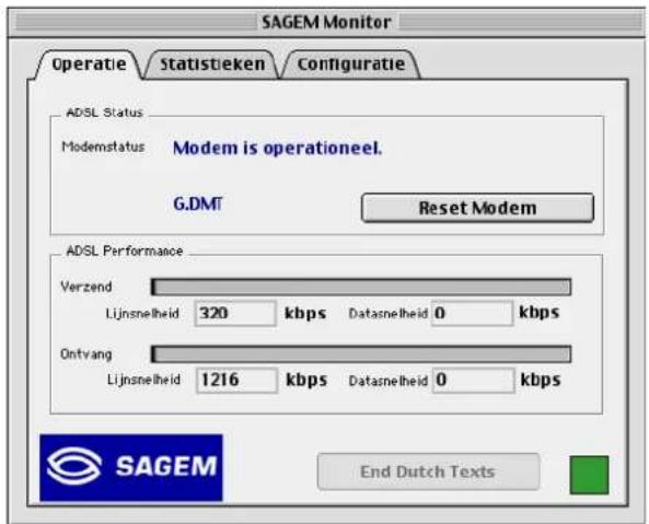 SAGEM Monitor Operatie Statistieken Configuratie ADSL Status Modemstatus Modem is operationeel. G.DMT Reset Modem ADSL Performance Verzend Lijsnelheid 320 kbps Datasnelheid 0 kbps Ontvang Lijsnelheid 1216 kbps Datasnelheid 0 kbps End Dutch Texts SAGEM