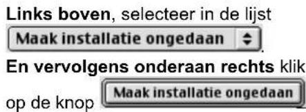 Links boven, selecteer in de lijst Maak installatie ongedaan En vervolgens onderaan rechts klik op de knop Maak installatie ongedaan