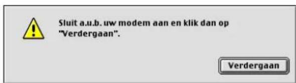 Sluit a.u.b. uw modem aan en klik dan op "Verdergaan". Verdergaan