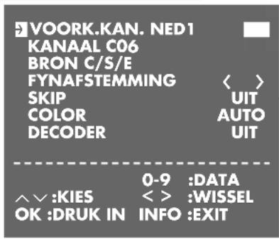 VOORK.KAN. NED1 KANAAL C06 BRON C/S/E FYNAFSTEMMING SKIP COLOR DECODER UIT AUTO UIT 0-9 :DATA ^∨ :KIES < > :WISSEL OK :DRUK IN INFO :EXIT