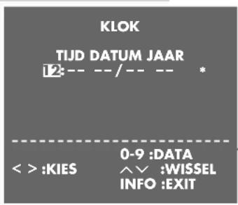 KLOK TIJD DATUM JAAR 12:-- --/-- -- * < > :KIES 0-9 :DATA ^∨ :WISSEL INFO :EXIT