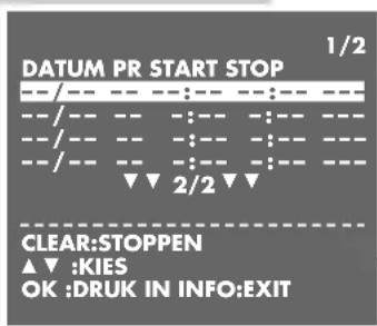 DATUM PR START STOP 1/2 CLEAR:STOPPEN ▲▼ :KIES OK :DRUK IN INFO:EXIT