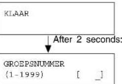 KLAAR After 2 seconds: GROEPSNUMMER (1-1999) [ _ ]
