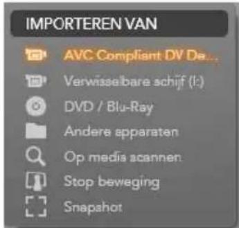 IMPORTEREN VAN AVC Compliant DV De Verwisselbare schijf (1:) DVD / Blu-Ray Andere apparaten Op media scannen Stop beweging Snapshot