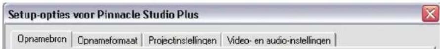 Setup-opties voor Pinnacle Studio Plus Opnamebron | Opnameformaat | Projectinstellingen | Video- en audio-instellingen |