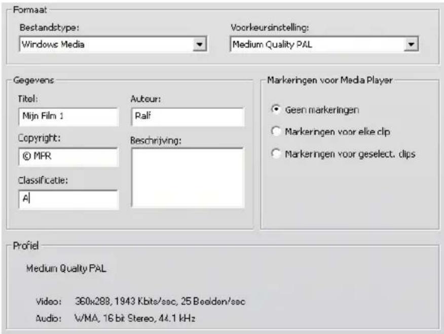 Format Bestandstype: Windows Media Voorkeursinstelling: Medium Quality PAL Gegevens Titel: Mijn Film 1 Auteur: Ralf Copyright: © MPR Beschrijving: Classificatie: A Markeringen voor Media Player ● Geen markeringen ○ Markeringen voor elke clip ○ Markeringen voor geselect. clips Profiel Medium Quality…