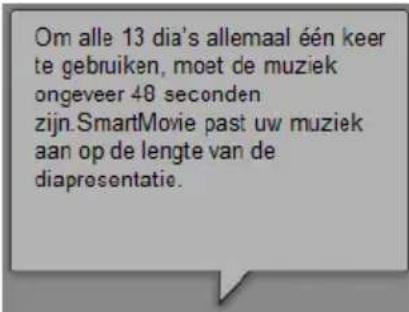 Om alle 13 dia's allemaal één keer te gebruiken, moet de muziek ongeveer 48 seconden zijn SmartMovie past uw muziek aan op de lengte van de diapresentatie.