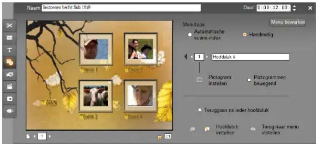 Naam! Sezootenen berfst Sub 16x9 Duur: 0:00:12,00 Menotype: Automatische scène-index Handmatig 1 Hooddatuk # Pictogram instellen Pictogrammen bewegend Teruggaan na ieder hoofdatuk Hooddstuk instellen Terug naar menu instellen