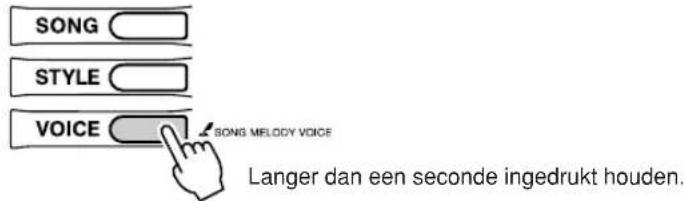 SONG STYLE VOICE SONG MELODY VOICE Langer dan een seconde ingedrukt houden.