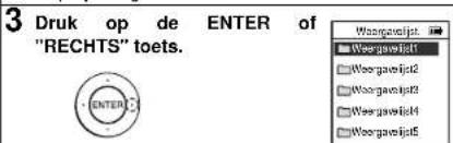 3 Druk op de ENTER of "RECHTS" toets. ENTER