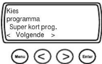 Kies programma Super kort prog. < Volgende >