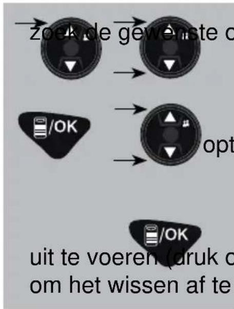 zoek de gewenste o /OK opt /OK uit te voeren druk om het wissen af te