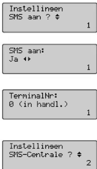 Instellinsen SMS aan ? ♦ 1 SMS aan: Ja ♦♦ 1 TerminalNr: 0 (in handl.) 1 Instellinsen SMS-Centrale ? ♦ 2