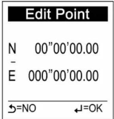 Edit Point N 00"00'00.00 - E 000"00'00.00 ←=NO ←=OK