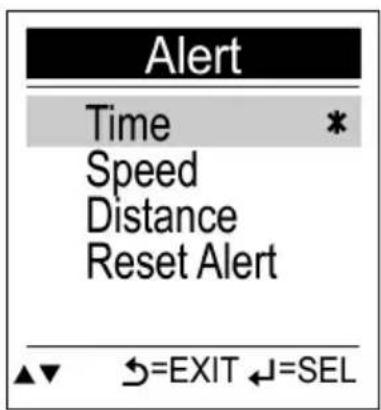 Alert Time * Speed Distance Reset Alert ▲▼ ←=EXIT ←=SEL