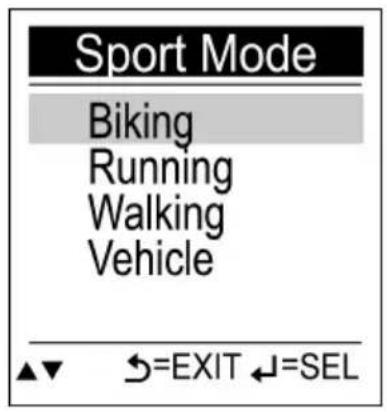Sport Mode Biking Running Walking Vehicle ▲▼ ↔=EXIT ↔=SEL