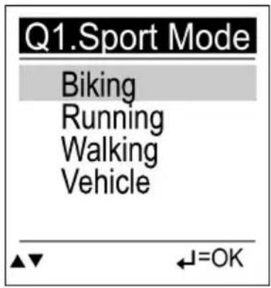 Q1.Sport Mode Biking Running Walking Vehicle ▲▼ ←=OK