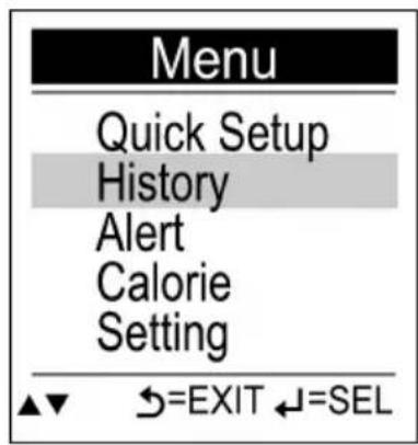Menu Quick Setup History Alert Calorie Setting ▲▼ =EXIT ←=SEL