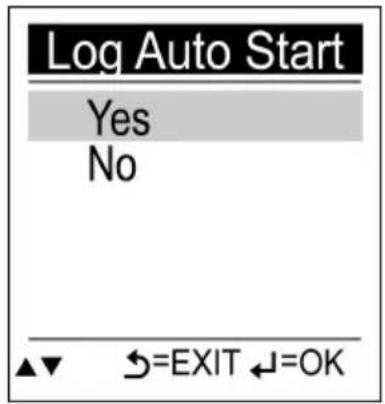 Log Auto Start Yes No ▲▼ ←=EXIT ←=OK