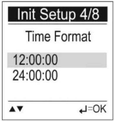 Init Setup 4/8 Time Format 12:00:00 24:00:00 ▲▼ ←=OK