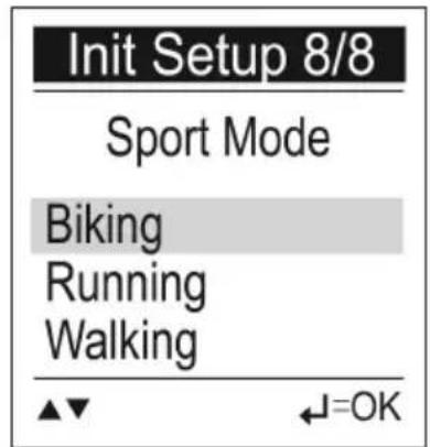 Init Setup 8/8 Sport Mode Biking Running Walking ▲▼ ←=OK