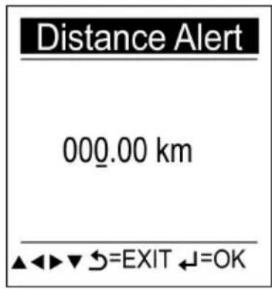 Distance Alert 000.00 km ▲◀▶▼=EXIT ←=OK
