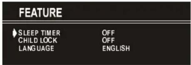 FEATURE SLEEP TIMER OFF CHILD LOCK OFF LANGUAGE ENGLISH