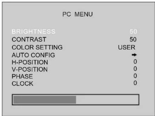 PC MENU BRIGHTNESS 50 CONTRAST 50 COLOR SETTING USER AUTO CONFIG → H-POSITION 0 V-POSITION 0 PHASE 0 CLOCK 0