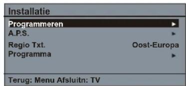 Installatie Programmeren A.P.S. Regio Txt. Oost-Europa Programma Terug: Menu Afsluitn: TV
