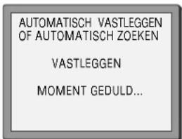 AUTOMATISCH VASTLEGGEN OF AUTOMATISCH ZOEKEN VASTLEGGEN MOMENT GEDULD...