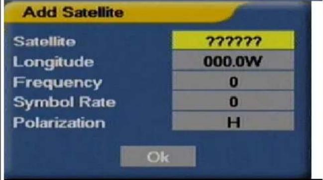 Add Satellite Satellite ????? Longitude 000.0W Frequency 0 Symbol Rate 0 Polarization H Ok