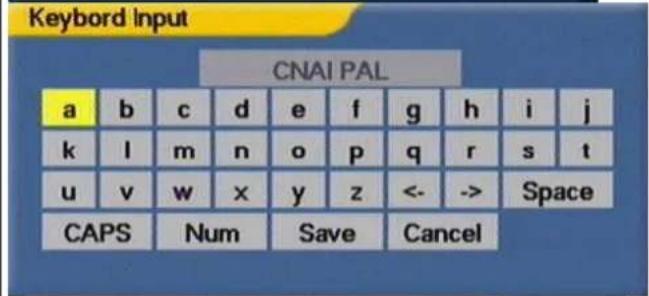 Keybord Input CNAI PAL a b c d e f g h i j k l m n o p q r s t u v w x y z <- -> Space CAPS Num Save Cancel