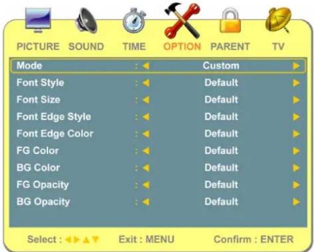 PICTURE SOUND TIME OPTION PARENT TV Mode : Custom Font Style : Default Font Size : Default Font Edge Style : Default Font Edge Color : Default FG Color : Default BG Color : Default FG Opacity : Default BG Opacity : Default Select : Exit : MENU Confirm : ENTER